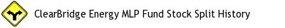 ClearBridge Energy MLP Fund stock split history picture